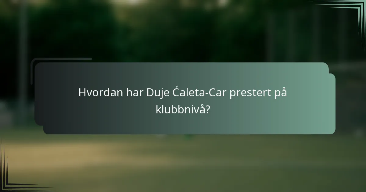 Hvordan har Duje Ćaleta-Car prestert på klubbnivå?